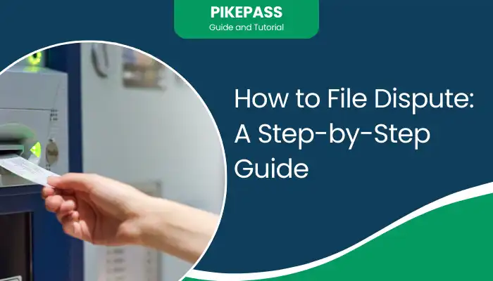 How to File a Dispute:  A Step-by-Step Guide