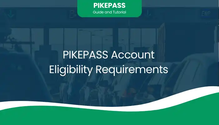 PIKEPASS Account Eligibility Requirements