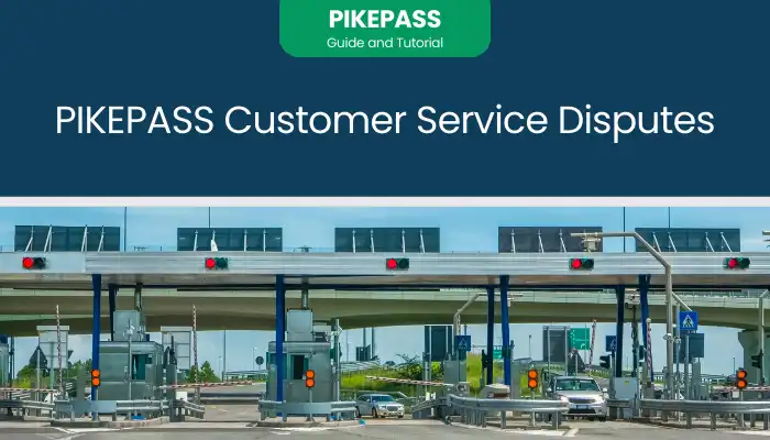 PIKEPASS Customer Service Disputes